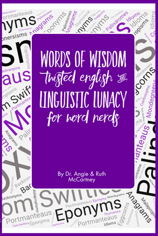 Words of Wisdom - Twisted English & Linguistic Lunacy for Word Nerds: (Hardback signed!)